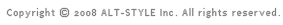 Copyright ALT-STYLE Inc. Copyright ALT-STYLE Inc.